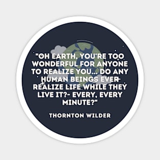 Thornton Wilder quote Magnet